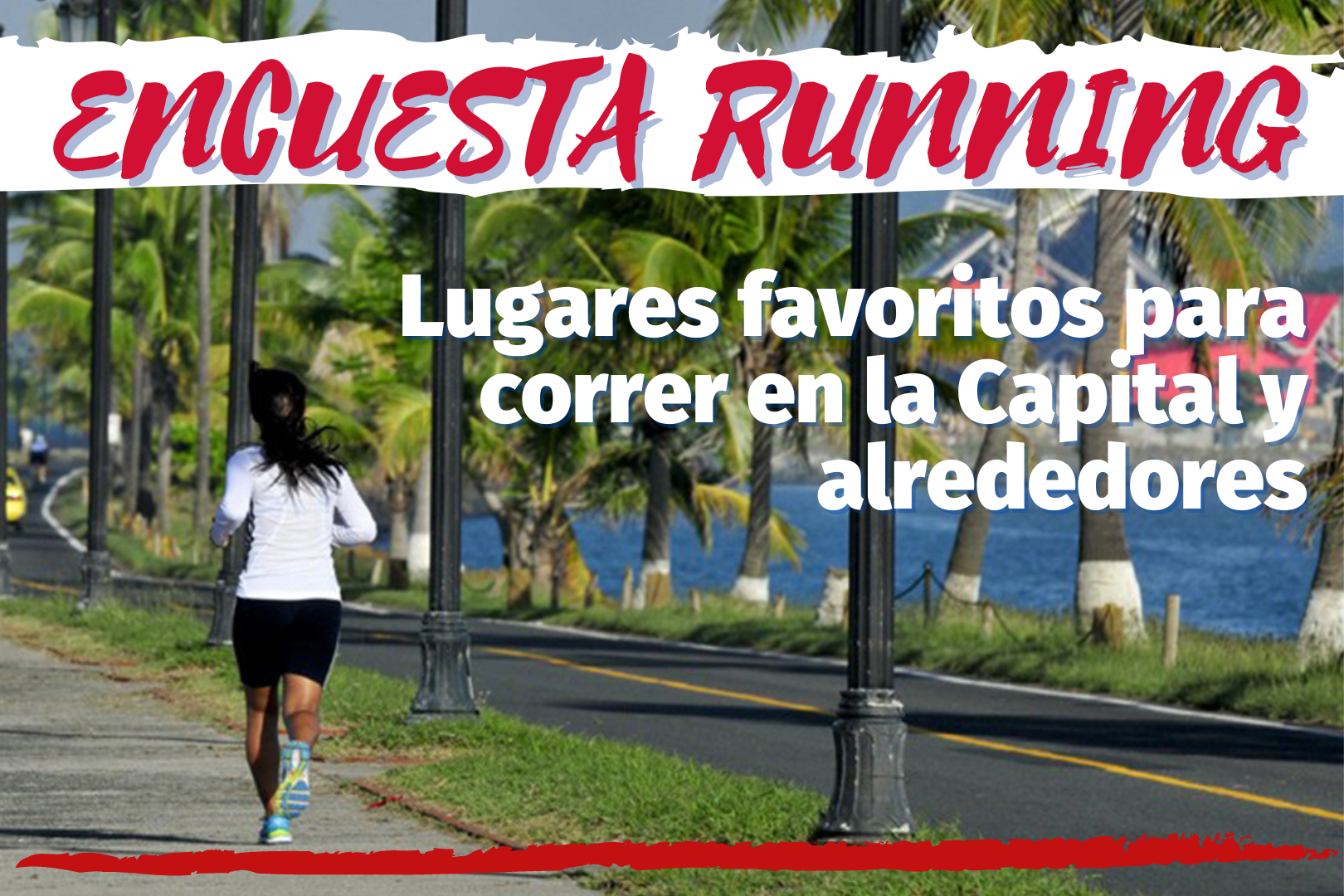 Encuesta Running Mejores Lugares Para Correr En Panam Siempre Running